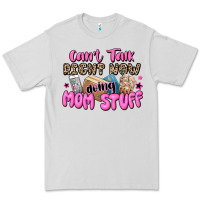Dove Grey can't talk right now doing mom stuff Premium Tee - JahusDesignShop