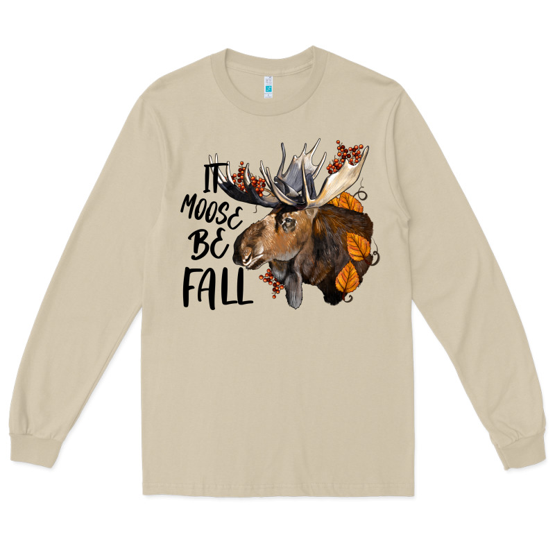 It Moose Be Fall Long Sleeve Tee by LillyAllenDesigns | Teevron