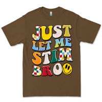 Cacao just let me stim bro Premium Tee - JahusDesignShop