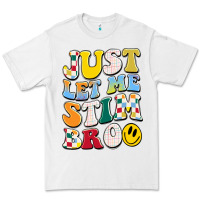 White just let me stim bro Premium Tee - JahusDesignShop