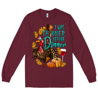 Burgundy I Was Thinner Before Dinner Turkey Thanksgiving Long Sleeve Tee - LillyAllenDesigns
