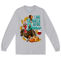 Moon Dust I Was Thinner Before Dinner Turkey Thanksgiving Long Sleeve Tee - LillyAllenDesigns