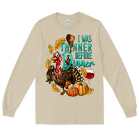 Mushroom I Was Thinner Before Dinner Turkey Thanksgiving Long Sleeve Tee - LillyAllenDesigns