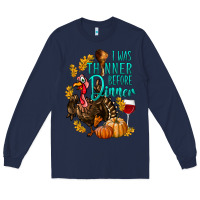 Navy I Was Thinner Before Dinner Turkey Thanksgiving Long Sleeve Tee - LillyAllenDesigns