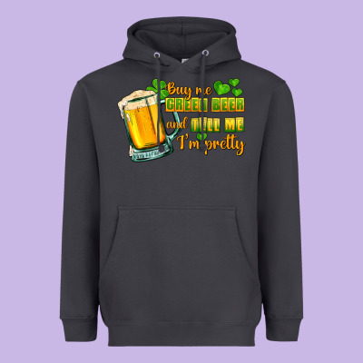 Buy Me Green Beer And Tell Me I'm Pretty Heavyweight Hoodie Designed By Cowgirlartshop