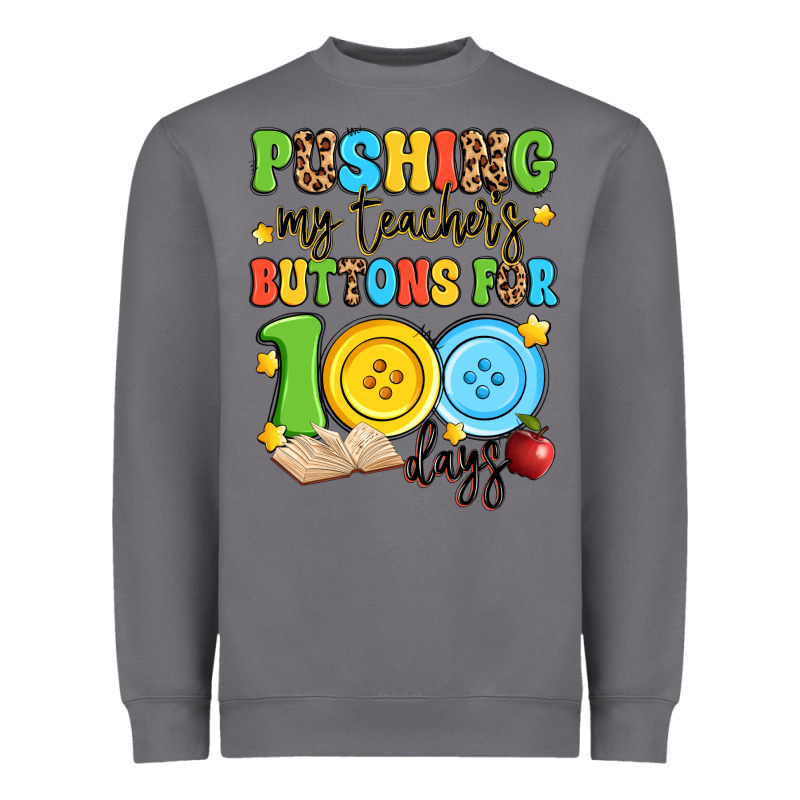 Pushing My Teacher's Buttons For 100 Days Heavyweight Sweatshirt by Artiststas | Teevron