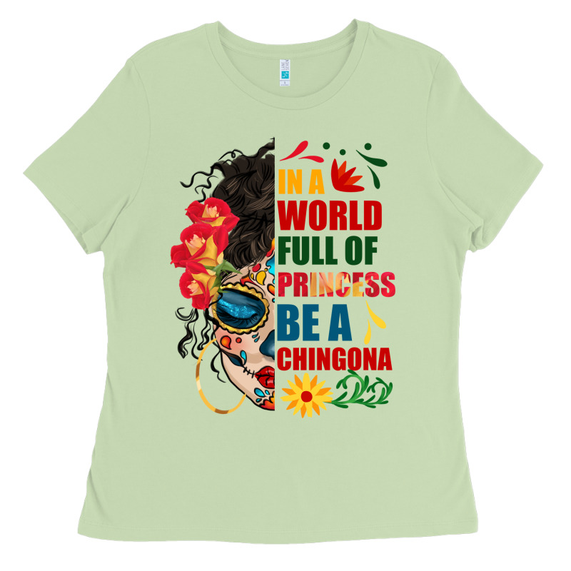 In A World Full Of Princess Be A Chingona Ladies Tee by BundleAndBundleShop | Teevron