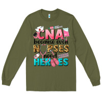 Army Green Western CNA Because Nurses Need Heroes Long Sleeve Tee - LillyAllenDesigns