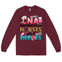 Burgundy Western CNA Because Nurses Need Heroes Long Sleeve Tee - LillyAllenDesigns