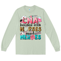 Matcha Western CNA Because Nurses Need Heroes Long Sleeve Tee - LillyAllenDesigns