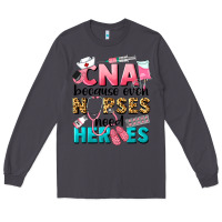 Smoke Western CNA Because Nurses Need Heroes Long Sleeve Tee - LillyAllenDesigns