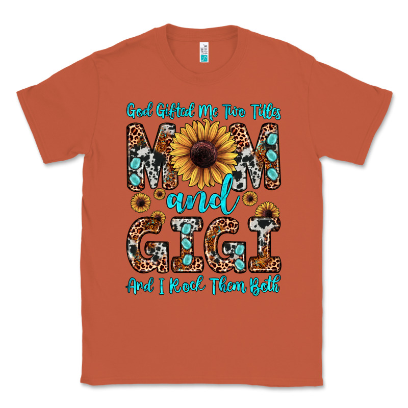 God Gifted Me Two Titles Mom And Gigi  And I Rock Them Both Classic Tee by JahusDesignShop | Teevron