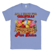 Colony Blue all i want for christmas is pan dulce Classic Tee - MaliasSmallBusiness