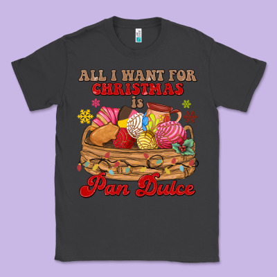 All I Want For Christmas Is Pan Dulce Classic Tee Designed By Maliassmallbusiness