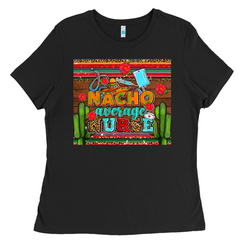 Nacho Average Nurse With Roses Ladies Tee by AdoDesignShop | Teevron