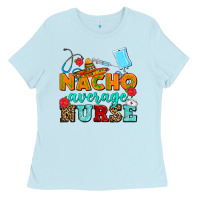 Nacho Average Nurse Ladies Tee | Teevron