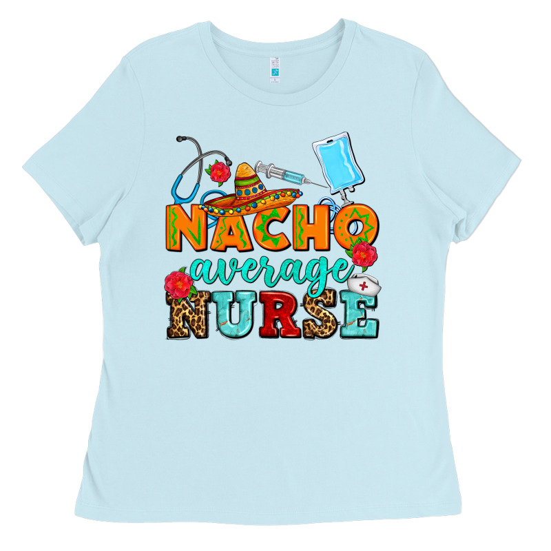 Nacho Average Nurse Ladies Tee by AdoDesignShop | Teevron