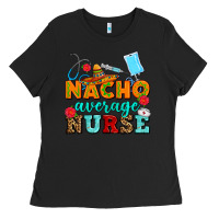 Black nacho average nurse Ladies Tee - AdoDesignShop