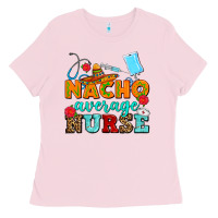 Bubblegum Pink nacho average nurse Ladies Tee - AdoDesignShop