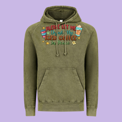 Please Let Me Drink My Iced Coffee In Peace Vintage Hoodie Designed By Maliassmallbusiness