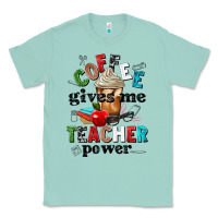 Seafoam coffee gives me teacher power Classic Tee - NancyCooperArtShop