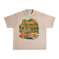 French Oak i teach tiny humans im kind of a big deal Urban Heavy Tee - NancyCooperArtShop