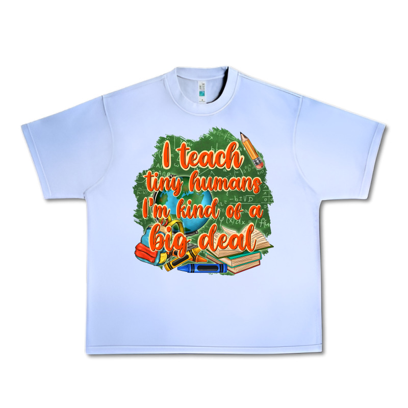 I Teach Tiny Humans Im Kind Of A Big Deal Urban Heavy Tee by NancyCooperArtShop | Teevron