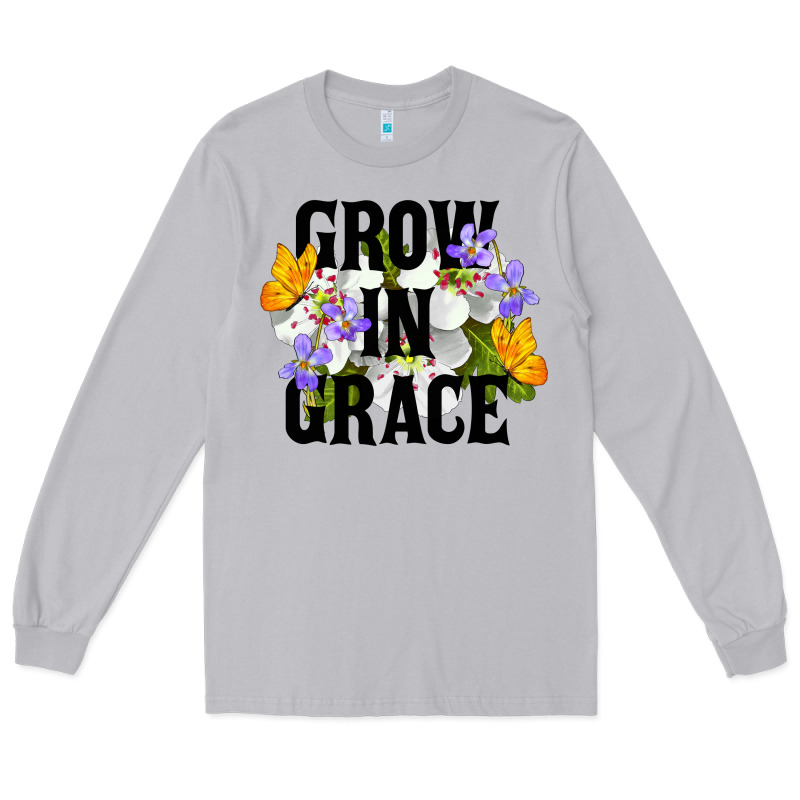 Grow In Grace Long Sleeve Tee by LillyAllenDesigns | Teevron