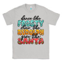 Moon Dust dance like frosty shine like rudolph give like san Classic Tee - MaliasSmallBusiness