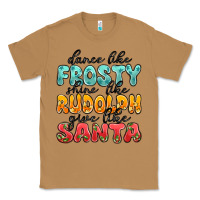 Toasted Coconut dance like frosty shine like rudolph give like san Classic Tee - MaliasSmallBusiness