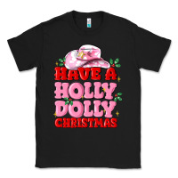 Black have a holly dolly christmas Classic Tee - MaliasSmallBusiness