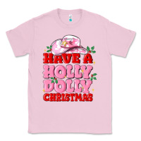 Bubblegum Pink have a holly dolly christmas Classic Tee - MaliasSmallBusiness