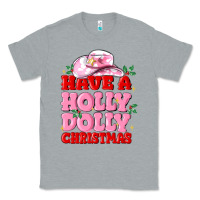 Heather Grey have a holly dolly christmas Classic Tee - MaliasSmallBusiness