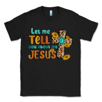 Black let me tell you about my jesus Classic Tee - MaliasSmallBusiness