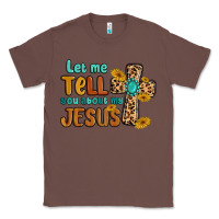 Chestnut let me tell you about my jesus Classic Tee - MaliasSmallBusiness