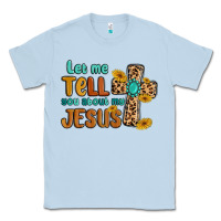 Dusty Blue let me tell you about my jesus Classic Tee - MaliasSmallBusiness