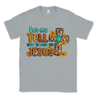 Heather Grey let me tell you about my jesus Classic Tee - MaliasSmallBusiness