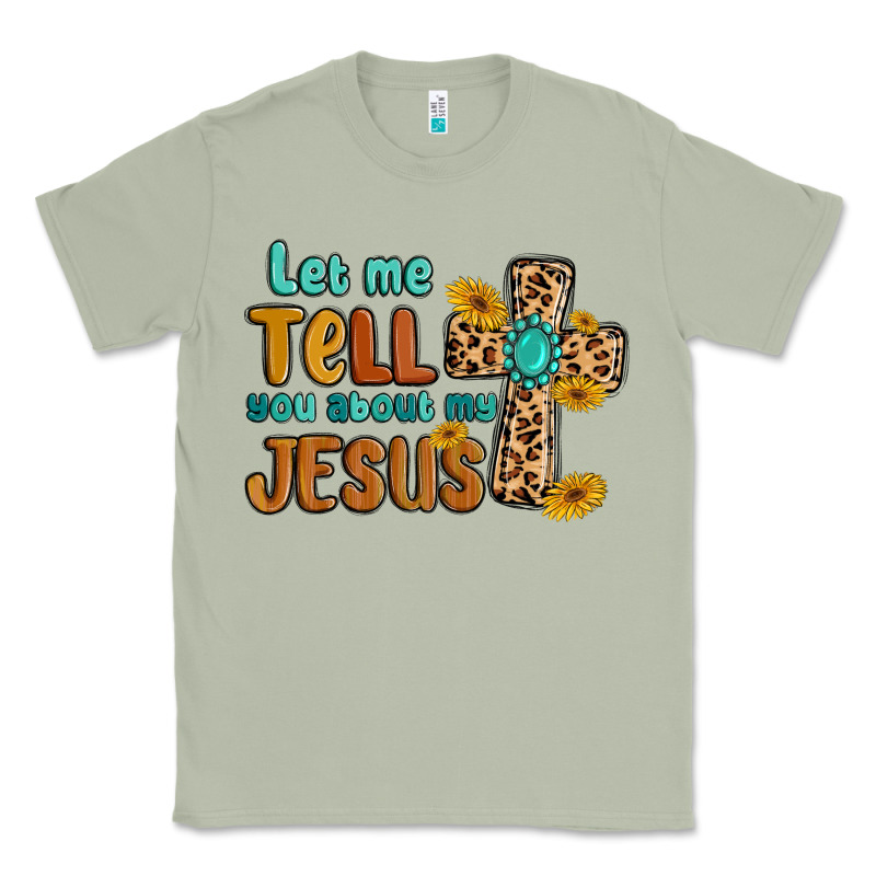 Let Me Tell You About My Jesus Classic Tee by MaliasSmallBusiness | Teevron