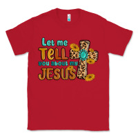 Red let me tell you about my jesus Classic Tee - MaliasSmallBusiness
