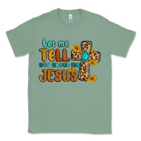 Sage let me tell you about my jesus Classic Tee - MaliasSmallBusiness
