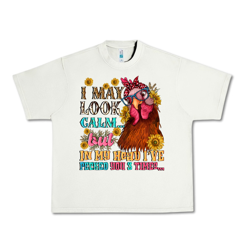 I May Look Calm But In My Head I Pecked You Three Urban Heavy Tee by NancyCooperArtShop | Teevron