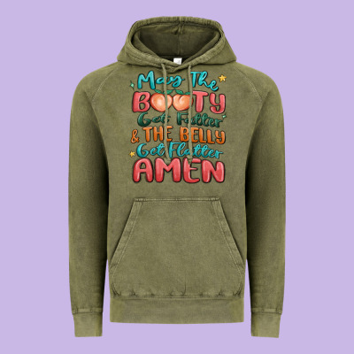 May The Booty Get Fatter & The Belly Vintage Hoodie Designed By Maliassmallbusiness