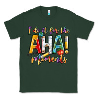 Sports Green i do it for the aha moments Classic Tee - NancyCooperArtShop