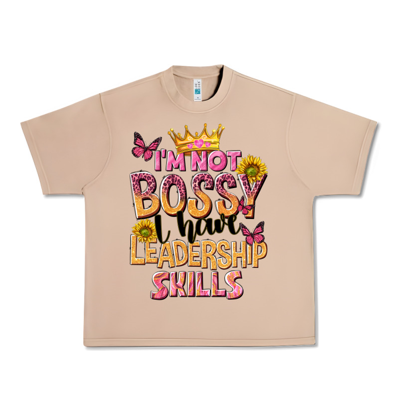 Im Not Bossy I Just Have Leadership Skills Urban Heavy Tee by NancyCooperArtShop | Teevron