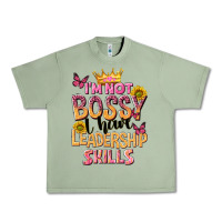 Oil Green im not bossy i just have leadership skills Urban Heavy Tee - NancyCooperArtShop