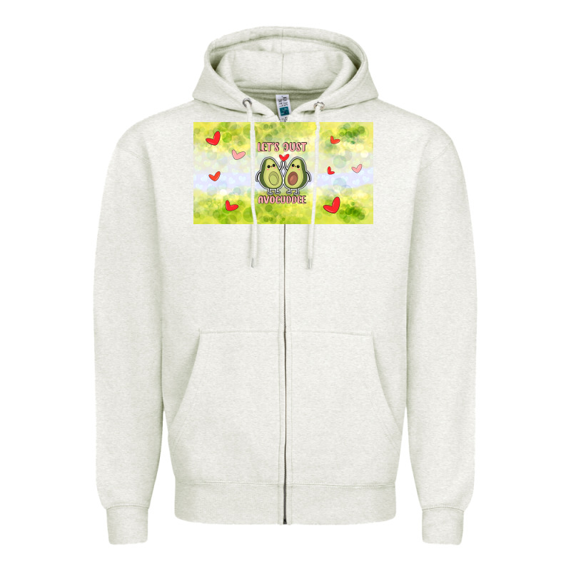 Let's Just Avocudde Zipper Hoodie by TumblerDesignByShophia | Teevron