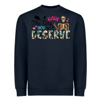 Navy have the day you deserve Heavyweight Sweatshirt - Artiststas