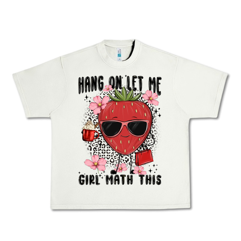 Hang On Let Me Girl Math This Urban Heavy Tee by MaliasSmallBusiness | Teevron