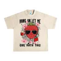 Sandshell hang on let me girl math this Urban Heavy Tee - MaliasSmallBusiness
