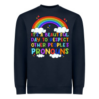 It's A Beautiful Day To Respect Other People's Pro Heavyweight Sweatshirt | Teevron